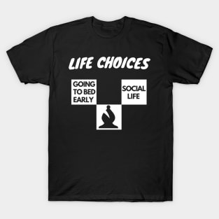 Social Life Choices Problems T-Shirt